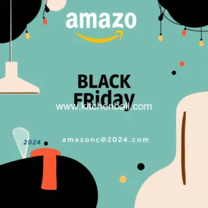 Read more about the article Amazon Black Friday 2024 Dates and Early Kitchen Deals
