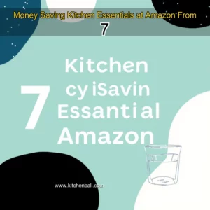 Artistic representation for Money Saving Kitchen Essentials at Amazon From 7