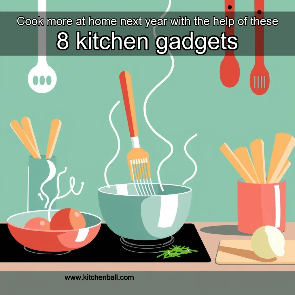 You are currently viewing Cook more at home next year with the help of these 8 kitchen gadgets