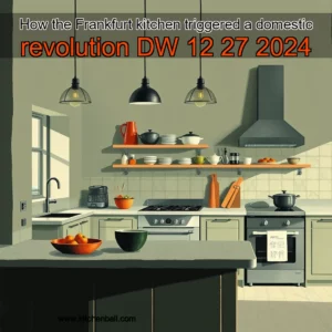 Read more about the article How the Frankfurt kitchen triggered a domestic revolution  DW  12  27  2024