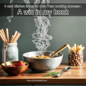 Artistic representation for 4 cool kitchen items for New Year cooking success : A win in my book