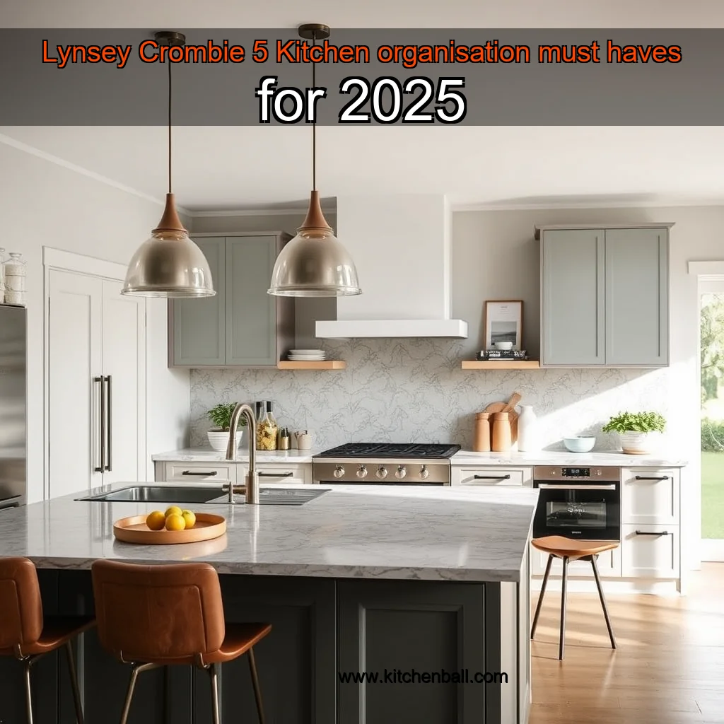 Read more about the article Lynsey Crombie 5 Kitchen organisation must  haves for 2025