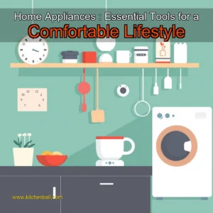 Artistic representation for Home Appliances : Essential Tools for a Comfortable Lifestyle