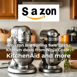 Read more about the article Amazon Big Spring Sale 2025 : Kitchen deals from Ninja  Cosori  KitchenAid and more