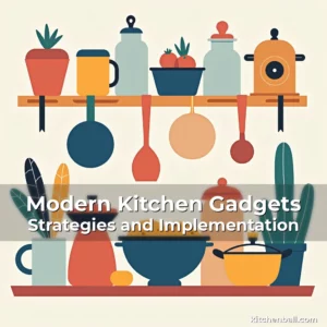 Read more about the article Modern Kitchen Gadgets Strategies and Implementation